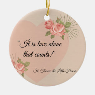 St. Therese "Liebe allein, das" mit rosa ROS zähl Keramik Ornament
