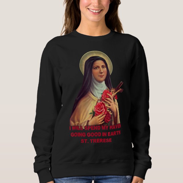 St Therese von Lisieux Rose Die kleine Blume Catho Sweatshirt (Vorderseite)
