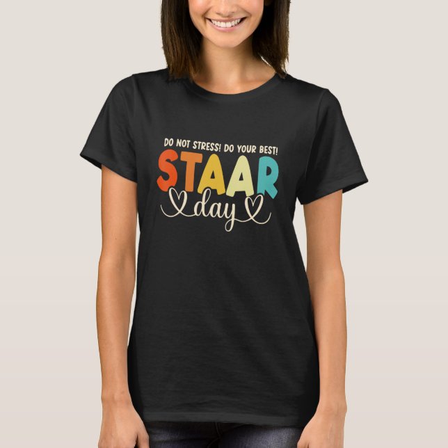 Staar Day Teacher Student Test Day Motivational Te T-Shirt (Vorderseite)