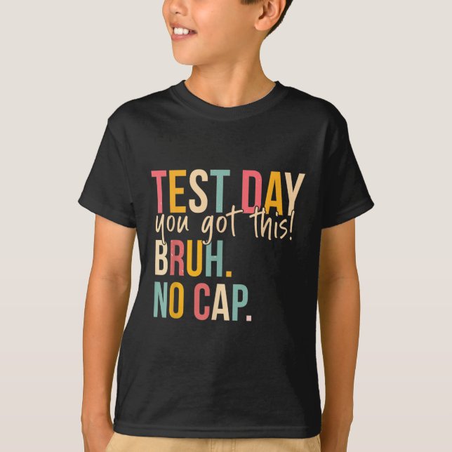 Staar Staat Testing Day Motivation Sie Got diese B T-Shirt (Vorderseite)