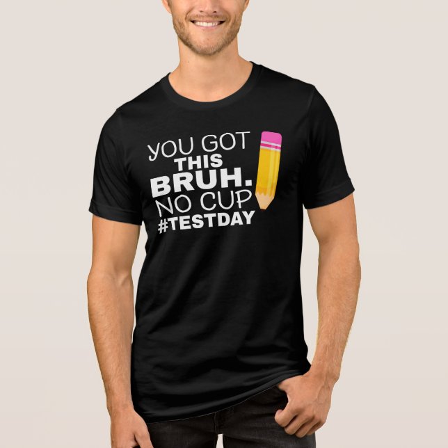 Staar Staat Testing Day Motivation Sie Got diese B Tri-Blend Shirt (Vorderseite)