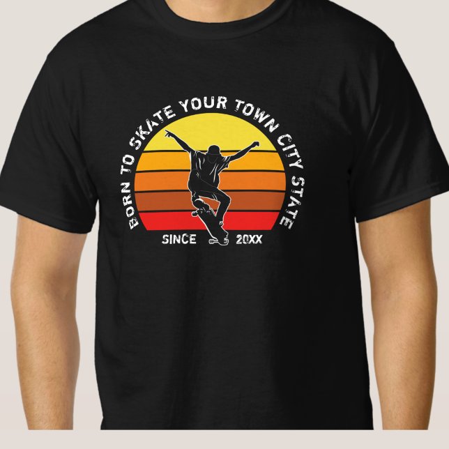 Staat der Stadt hinzufügen - Geboren zum Skate T-Shirt (Von Creator hochgeladen)