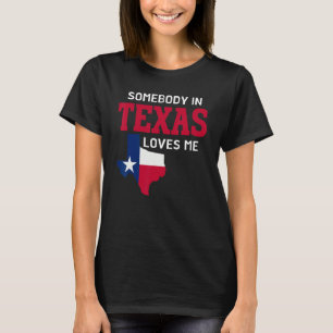 Staat von Texas jemand in Texas Lieben ich T-Shirt