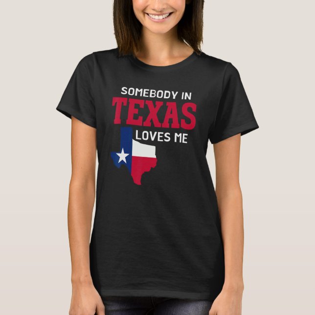 Staat von Texas jemand in Texas Lieben ich T-Shirt (Vorderseite)
