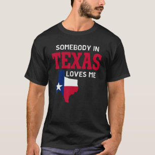 Staat von Texas jemand in Texas Lieben ich T-Shirt