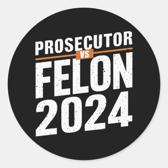Staatsanwalt Vs Felon 2024 Runder Aufkleber (Vorderseite)