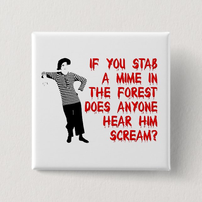 Stab A Mime Funny Button Abzeichen Spaß (Vorderseite)