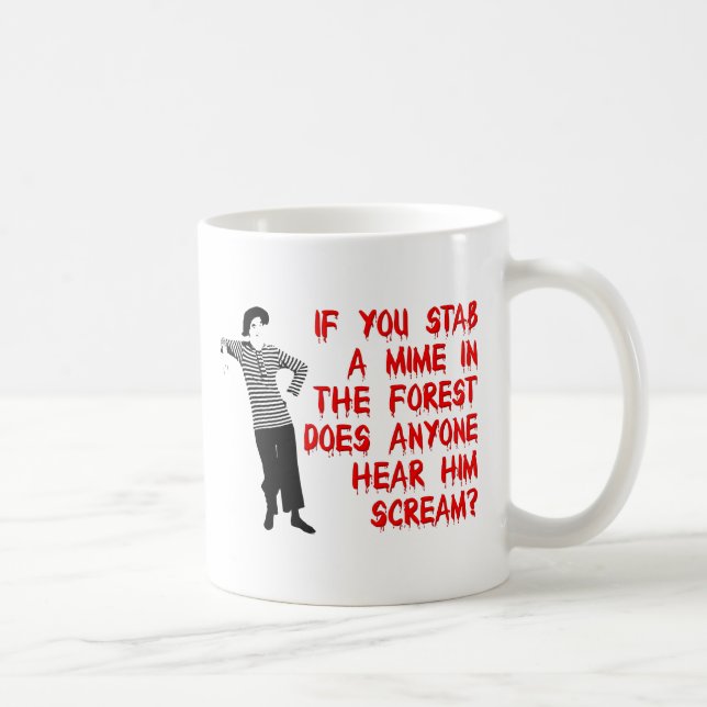 Stab A Mime Funny Mug Spaß Tasse (Rechts)