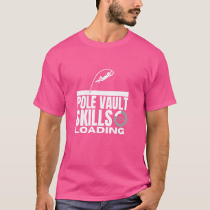 Stabhochsprung Fähigkeiten Laden Lustiger Stabhoch T-Shirt