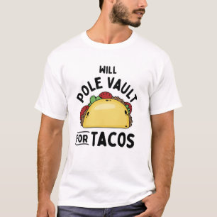 Stabhochsprung für Tacos T-Shirt