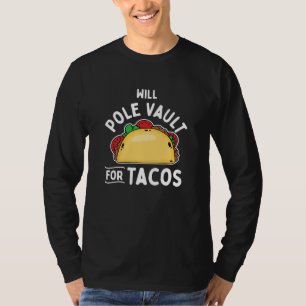 Stabhochsprung-Stabhochsprung Für Tacos T-Shirt