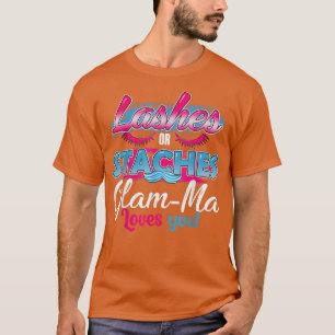 Staches oder Lashes GlamMa Lieben You Best Gender  T-Shirt