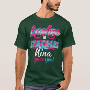 Staches oder Lashes Nina Lieben Sie am besten Gesc T-Shirt