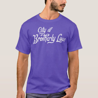 Stadt der brüderlichen Liebe T-Shirt