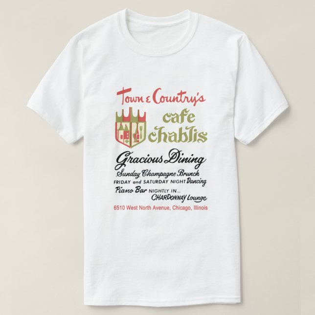 Stadt & Land's Cafe Chablis, Chicago, IL T-Shirt (Design vorne)