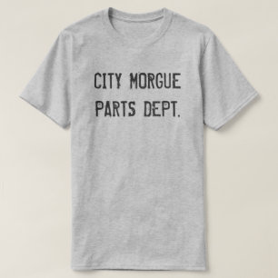 STADT MORGUE TEILE DEPT. T-Shirt