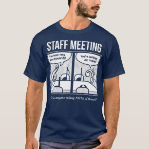 Staff Meeting Funny for Musicians Music Lover T-Shirt