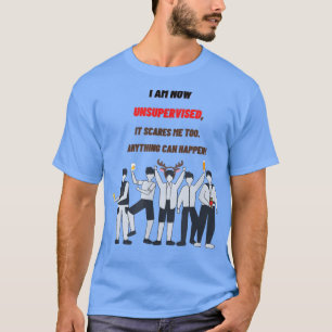 Stag Night Fun I am UNSUPERVISED Great for Wedding T-Shirt