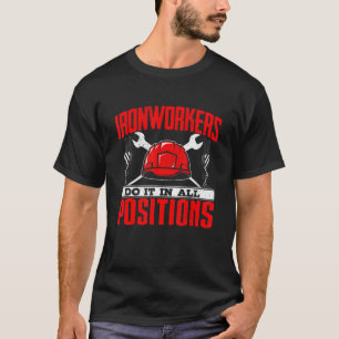 Stahlbauer Machen Es In Allen Positionen Stahlbau T-Shirt