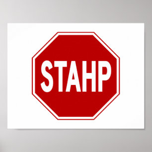 STAHP! Sign Poster