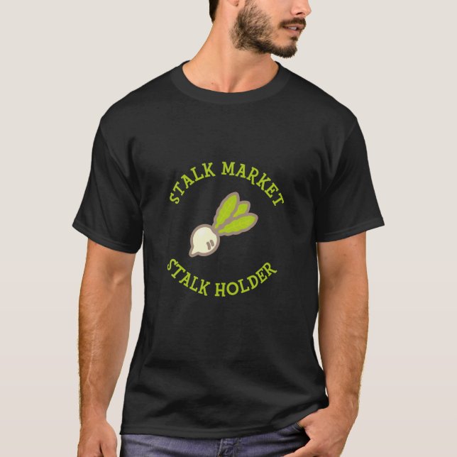 Stalk Market Stalk Holder Gaming Design T-Shirt (Vorderseite)