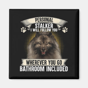 Stalker ich werde dir folgen Keeshond Liebhaber Magnet