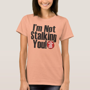 Stalking T-Shirt