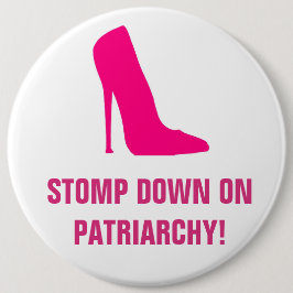 STAMPFEN SIE UNTEN AUF PATRIARCHY-KNOPF BUTTON