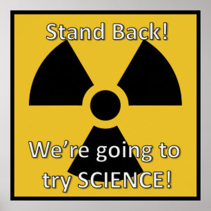 Stand Back We're Going to Try Science Poster