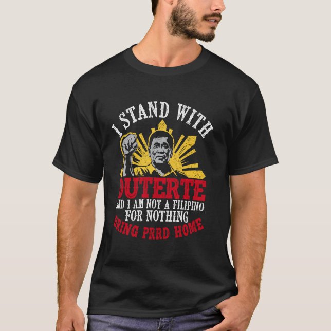 Stand for PRRD Supporter Digong Duterte Philippine T-Shirt (Vorderseite)