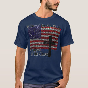 Stand für die Fahne Kneel für das Kreuzpatriotisch T-Shirt