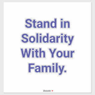 Stand Solidarity Familie Hankamer Artjunkhaus Frie Aufkleber