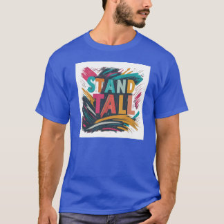 Stand Tal T-Shirt