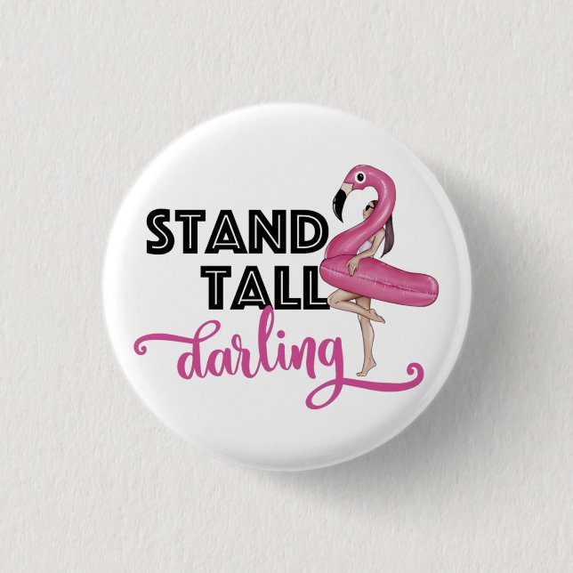 Stand Tall Darling Pink Flamingo Button (Vorderseite)