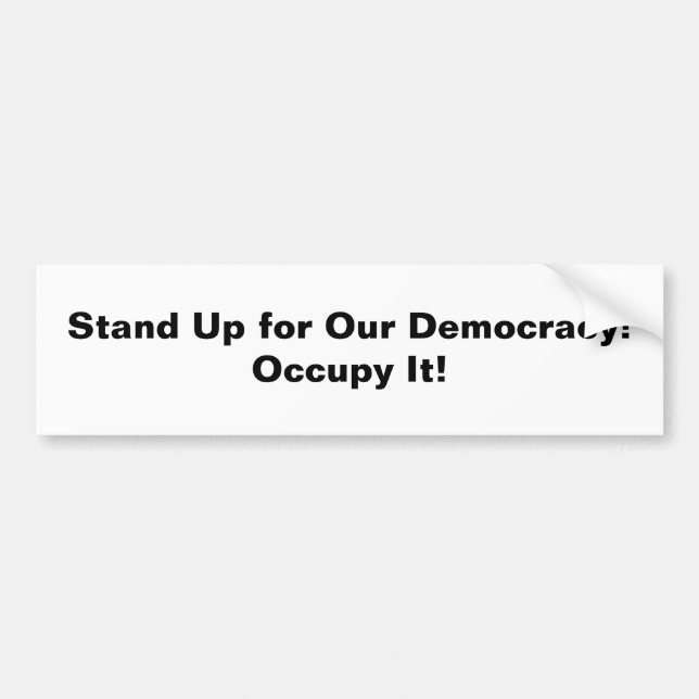 Stand Up for Our Democracy — Occupy It! Autoaufkleber (Vorne)