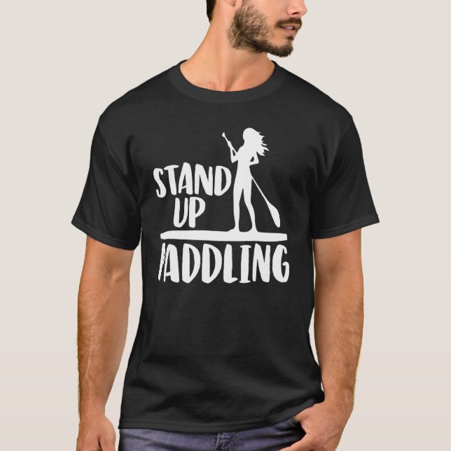 Stand Up Paddling   Women Paddle Boarding Love T-Shirt (Vorderseite)