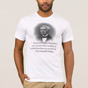 Stand-Zitat Oliver Wendell Holmes T-Shirt