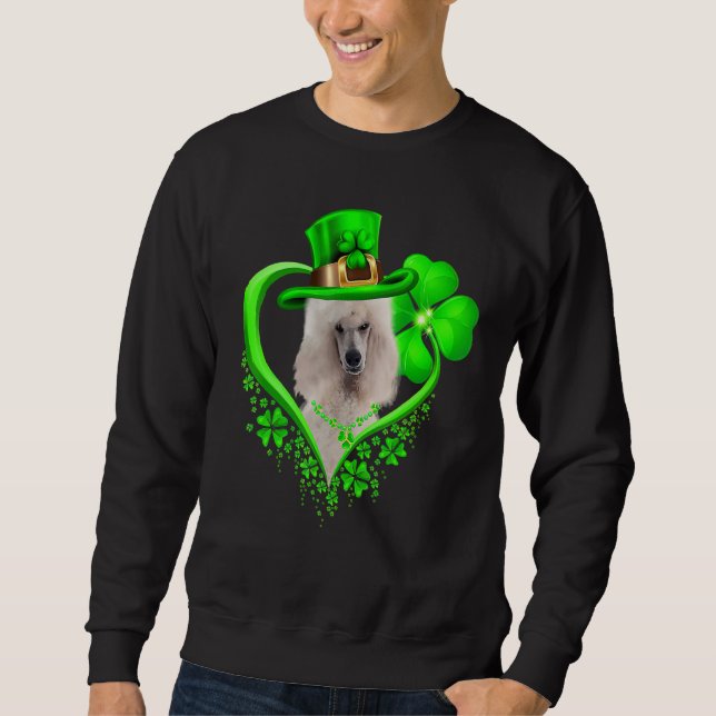Standard Poodle Dog St Patricks Day Lover Irish Sh Sweatshirt (Vorderseite)