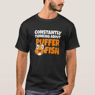 Ständig an Kugelfische denken Blowfish T-Shirt