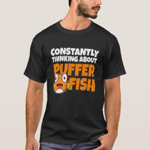 Ständig an Kugelfische denkend Blowfish T-Shirt