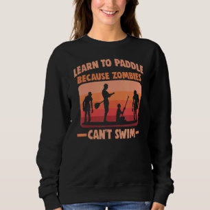Standup Paddle Zombies kann nicht schwimmen Sup Bo Sweatshirt