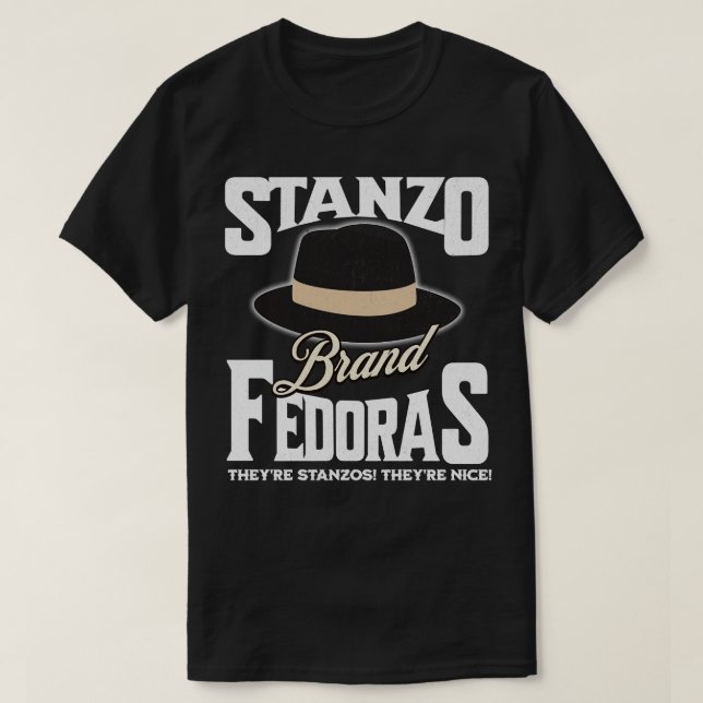 Stanzo Brand Fedoras Theyre Stanzos Theyre nice 1 T-Shirt (Design vorne)