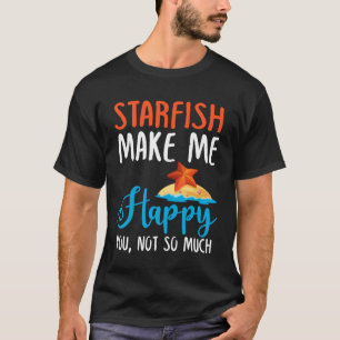 Starfish macht mich glücklich, nicht so sehr T-Shirt