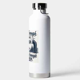 Stark genug, um anzufangen, hartnäckig genug, um f trinkflasche