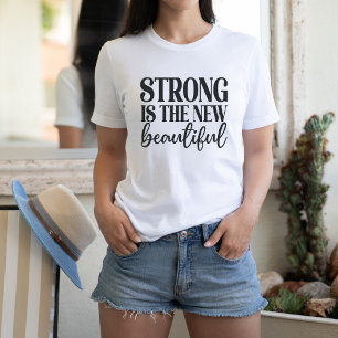Stark ist das neue Schön T-Shirt