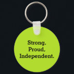 stark, stolz, unabhängig schlüsselanhänger<br><div class="desc">Starker,  stolzer,  unabhängiger Schlüsselanhänger</div>