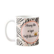 stark wie ein Tiger, weich wie eine Mama