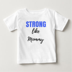 Stark wie Mama Baby T-shirt