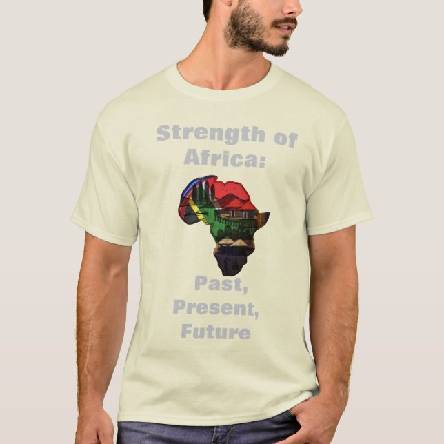 Stärke Afrikas: Vergangenheit, Gegenwart, Zukunft T-Shirt (Vorderseite)