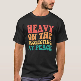 Starke Anstrengungen zum Schutz meines Friedens T-Shirt